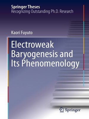 cover image of Electroweak Baryogenesis and Its Phenomenology